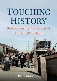Produktbild: Touching History: Rediscovering Tahoe City's Hidden Waterfront