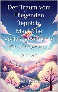 Produktbild: Der Traum vom Fliegenden Teppich: Vorlesegeschichten ab 3 Jahren