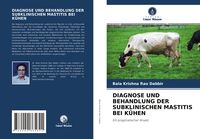 Produktbild: Diagnose und Behandlung der Subklinischen Mastitis bei K&uuml;hen
