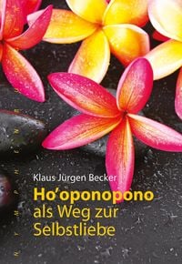 Bild vom Artikel Ho' oponopono als Weg zur Selbstliebe vom Autor Klaus Jürgen Becker