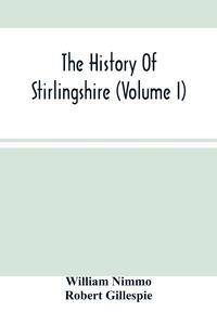 Produktbild: The History Of Stirlingshire (Volume I)