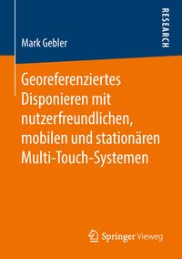 Produktbild: Georeferenziertes Disponieren mit nutzerfreundlichen, mobilen und station&auml;ren Multi-Touch-Systemen
