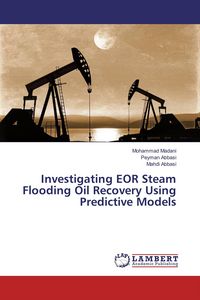 Produktbild: Investigating EOR Steam Flooding Oil Recovery Using Predictive Models