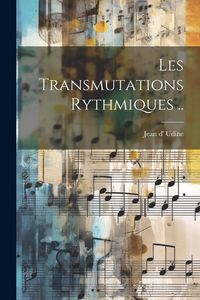 Produktbild: Les Transmutations Rythmiques ..