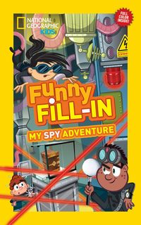 Produktbild: Anderson, L: National Geographic Kids Funny Fill-In: My Spy