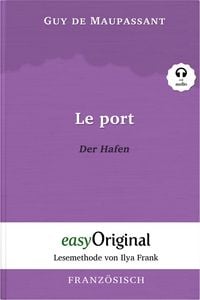 Bild vom Artikel Le Port / Der Hafen (Buch + Audio-CD) - Lesemethode von Ilya Frank - Zweisprachige Ausgabe Französisch-Deutsch vom Autor Guy de Maupassant