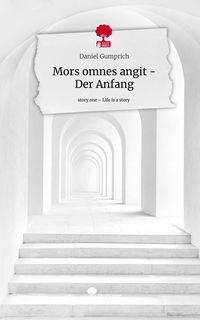 Produktbild: Mors omnes angit - Der Anfang. Life is a Story - story.one