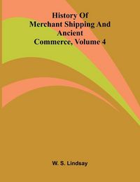 Produktbild: History Of Merchant Shipping And Ancient Commerce, Volume 4