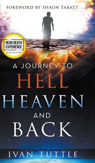 Produktbild: A Journey to Hell, Heaven, and Back