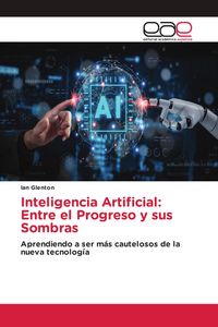 Produktbild: Inteligencia Artificial: Entre el Progreso y sus Sombras