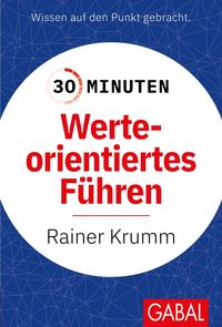 Bild vom Artikel 30 Minuten Werteorientiertes Führen vom Autor Rainer Krumm