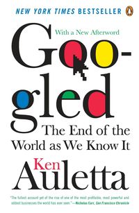 Bild vom Artikel Googled: The End of the World as We Know It vom Autor Ken Auletta