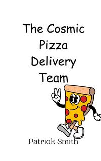Produktbild: The Cosmic Pizza Delivery Team