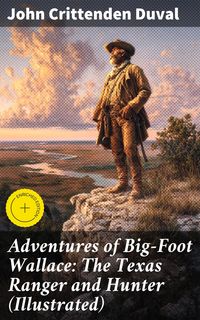 Produktbild: Adventures of Big-Foot Wallace: The Texas Ranger and Hunter (Illustrated)