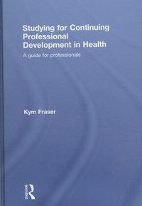 Produktbild: Fraser, K: Studying for Continuing Professional Development