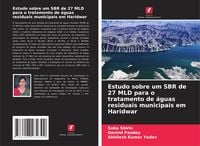Produktbild: Estudo sobre um SBR de 27 MLD para o tratamento de &aacute;guas residuais municipais em Haridwar
