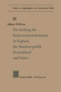 Produktbild: Die Stellung der Parlamentsminderheiten in England, der Bundesrepublik Deutschland und Italien