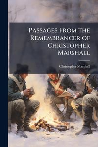 Produktbild: Passages From the Remembrancer of Christopher Marshall