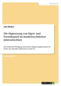 Produktbild: Die Abgrenzung von Eigen- und Fremdkapital im handelsrechtlichen Jahresabschluss
