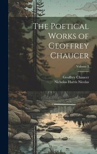 Produktbild: The Poetical Works of Geoffrey Chaucer; Volume 2
