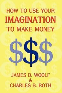 Produktbild: How to Use Your Imagination to Make Money (Business Classic)