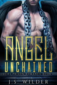 Produktbild: Angel Unchained (SciFi Prison Romance, #1)