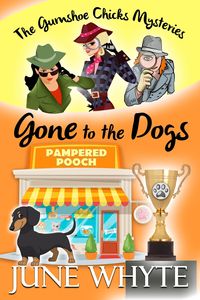 Produktbild: Gone to the Dogs (The Gumshoe Chicks Mysteries, #1)