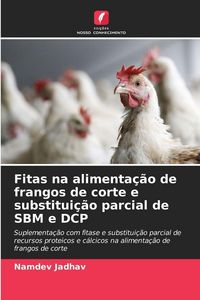 Produktbild: Fitas na alimenta&ccedil;&atilde;o de frangos de corte e substitui&ccedil;&atilde;o parcial de SBM e DCP