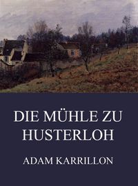 Produktbild: Die M&uuml;hle zu Husterloh