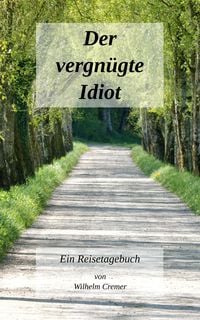 Produktbild: Der vergn&uuml;gte Idiot