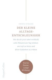 Produktbild: Der kleine Alltagsentschleuniger - Wie du dir jetzt (aber wirklich) zehn Minuten am Tag nimmst, um Luft zu holen und deine Gedanken zu ordnen