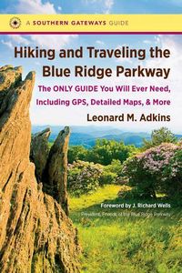 Produktbild: Adkins, L:  Hiking and Traveling the Blue Ridge Parkway