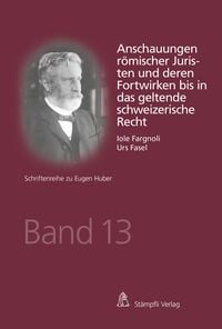 Produktbild: Anschauungen r&ouml;mischer Juristen und deren Fortwirken bis in das geltende schweizerische Recht