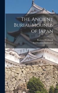 Produktbild: The Ancient Burial Mounds of Japan