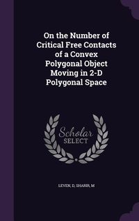 Produktbild: On the Number of Critical Free Contacts of a Convex Polygonal Object Moving in 2-D Polygonal Space