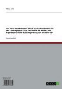 Produktbild: Von einer sportbetonten Schule zur Kaderschmiede f&uuml;r den Leistungssport - Zur Geschichte der Kinder- und Jugendsportschule (KJS) Magdeburg von 1953 b