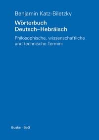 'Wörterbuch Deutsch-Hebräisch' von 'Benjamin Katz-Biletzky' - Buch ...