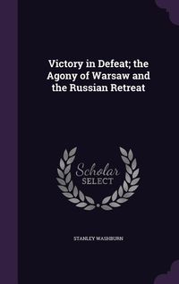 Produktbild: Victory in Defeat; the Agony of Warsaw and the Russian Retreat