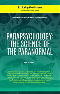 Produktbild: Parapsychology: The Science Of The Paranormal (Exploring the Unseen)