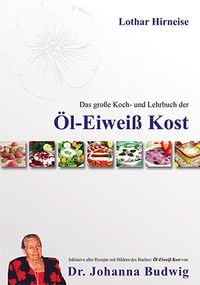 Produktbild: Das gro&szlig;e Koch- und Lehrbuch der &Ouml;l Eiwei&szlig; Kost