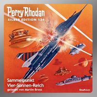 Produktbild: Perry Rhodan Silber Edition 134: Sammelpunkt Vier-Sonnen-Reich