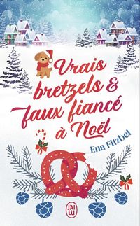 Produktbild: Vrais bretzels & faux fianc&eacute; &agrave; No&euml;l