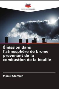Produktbild: &Eacute;mission dans l'atmosph&egrave;re de brome provenant de la combustion de la houille