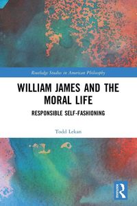 Produktbild: William James and the Moral Life