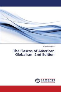 Produktbild: The Fiascos of American Globalism. 2nd Edition