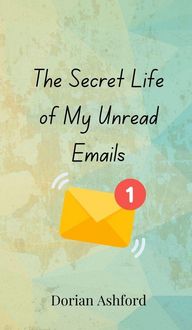 Produktbild: The Secret Life of My Unread Emails