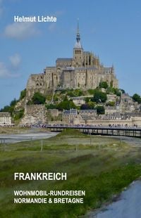 Bild vom Artikel FRANKREICH Wohnmobil-Rundreisen Normandie & Bretagne vom Autor Helmut Lichte