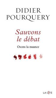 Produktbild: Sauvons le d&eacute;bat : osons la nuance