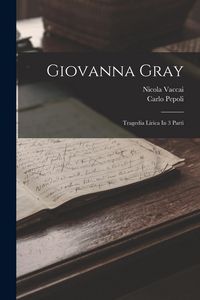 Produktbild: Giovanna Gray: Tragedia Lirica In 3 Parti