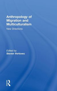 Produktbild: Anthropology of Migration and Multiculturalism